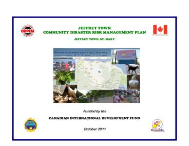 JEFFREY TOWN COMMUNITY DISASTER RISK MANAGEMENT PLAN JEFFREY TOWN, ST. MARY Funded by the CANADIAN INTERNATIONAL DEVELOPMENT FUND