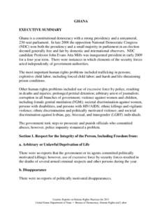 GHANA EXECUTIVE SUMMARY Ghana is a constitutional democracy with a strong presidency and a unicameral, 230-seat parliament. In late 2008 the opposition National Democratic Congress (NDC) won both the presidency and a sma