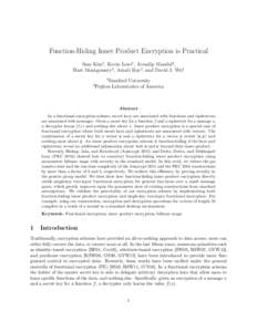 Function-Hiding Inner Product Encryption is Practical Sam Kim1 , Kevin Lewi1 , Avradip Mandal2 , Hart Montgomery2 , Arnab Roy2 , and David J. Wu1 1  2