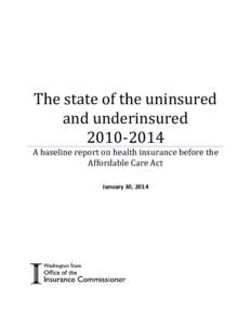 Insurance in the United States / Health economics / Health insurance / Patient Protection and Affordable Care Act / Charity care / Health care reform / Medicaid / United States National Health Care Act / Health care in the United States / Health / Healthcare reform in the United States / Health insurance coverage in the United States