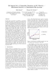 OS Support for a Commodity Database on PC Clusters — Distributed Devices vs. Distributed File Systems Felix Rauch1,2 Laboratory of Computer Systems Swiss Federal Institute of Technology CH[removed]Zurich