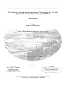 The Archeology, History, and Geomorphology of the Ray Long Site (39FA65), Angostura Reservoir, Fall River County, South Dakota Manuscript II Volume I Cultural Resources Report