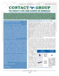CGPCS NEWSLETTER  D e ce mber 2014 The Contact Group on Piracy off the Coast of Somalia (CGPSC) was created on January 14, 2009 pursuant to UN Security Council ResolutionThis voluntary ad hoc international forum b