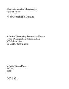 Abbreviations for Mathematics Special Rules #7 of Gottschalk’s Gestalts A Series Illustrating Innovative Forms of the Organization & Exposition