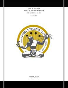 CITY OF DETROIT OFFICE OF INSPECTOR GENERAL OIG CASE #2014-DA-006 June 19, 2014  JAMES W. HEATH