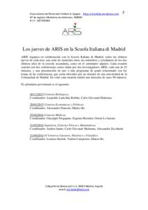 Associazione dei Ricercatori Italiani in Spagna - https://arisitalia.wordpress.com Nº de registro Ministerio de Interiores: N.I.F.: G87359683 Los jueves de ARIS en la Scuola Italiana di Madrid ARIS organiza en co