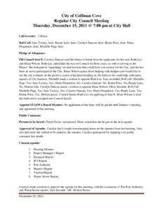 City of Coffman Cove Regular City Council Meeting Thursday, December 15, 2011 @ 7:00 pm at City Hall Call to order: 7:00 pm Roll Call: Sara Yockey, here; Randy Lenz, here; Carolyn Duncan, here; Elaine Price, here; Misty 