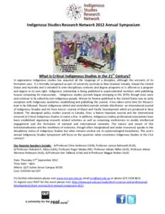 Indigenous Studies Research Network 2012 Annual Symposium  What is Critical Indigenous Studies in the 21st Century? In appearance Indigenous studies has acquired all the trappings of a discipline, although the accounts o