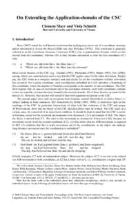 On Extending the Application-domain of the CSC Clemens Mayr and Viola Schmitt Harvard University and University of Vienna 1. Introduction1 Ross[removed]stated the well-known restriction that nothing may move out of a coor