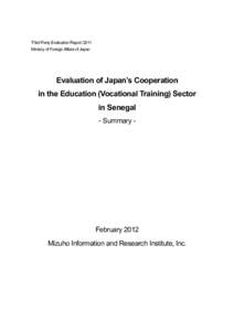 Third Party Evaluation Report 2011 Ministry of Foreign Affairs of Japan Evaluation of Japan’s Cooperation in the Education (Vocational Training) Sector in Senegal