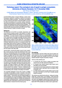 GLOBEC INTERNATIONAL NEWSLETTER APRIL[removed]Workshop report: The ecological role of squid in pelagic ecosystems University of Hawaii, Honolulu[removed]November 2006 Jock Young1 and Robert Olson2 1