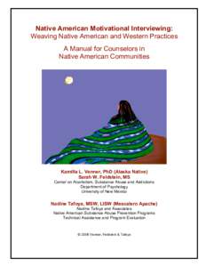 Native American Motivational Interviewing: Weaving Native American and Western Practices A Manual for Counselors in Native American Communities  Kamilla L. Venner, PhD (Alaska Native)