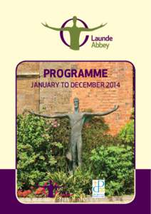 Serving the Dioceses of Leicester and Peterborough PROGRAMME JANUARY TO DECEMBER 2014