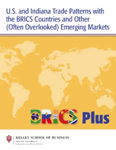 U.S. and Indiana Trade Patterns with the BRICS Countries and Other (Often Overlooked) Emerging Markets