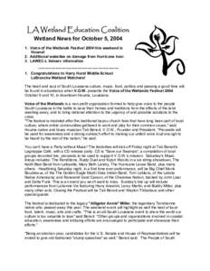 LA Wetland Education Coalition Wetland News for October 5, [removed]Voice of the Wetlands Festival 2004 this weekend in Houma! 2. Additional websites on damage from Hurricane Ivan: 3. LAWEC-L listserv information