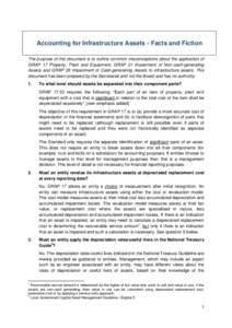 Accounting for Infrastructure Assets - Facts and Fiction The purpose of this document is to outline common misconceptions about the application of GRAP 17 Property, Plant and Equipment, GRAP 21 Impairment of Non-cash-gen