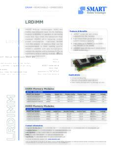 DRAM • REMOVABLE • EMBEDDED  LRDIMM SMART Modular Technologies’ DDR3 and DDR4 load-reduced dual in-line memory module (LRDIMM) is capable of delivering