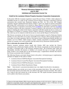 Revenue Information Bulletin No[removed]July 25, 2007 Individual and Corporation Income Tax Credit for the Louisiana Citizens Property Insurance Corporation Assessments In December 2006 the Louisiana Legislature enacted 