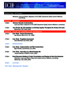 The ICH Quality Implementation Working Group (Q-IWG) Presents: Official Integrated Implementation Training Workshops for ICH Q8, Q9 and Q10 - CONFERENCE Agenda Wednesday – 6 October Moderator: Jean-Louis Robert, Rappor