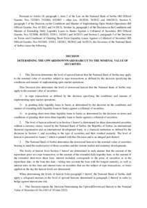 Pursuant to Article 18, paragraph 1, item 2 of the Law on the National Bank of Serbia (RS Official Gazette, Nos[removed], [removed], [removed] – other law, [removed], [removed]and[removed]), Section 8, paragraph 5 of the Decis