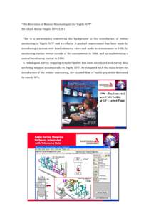 “The Evolution of Remote Monitoring at the Vogtle NPP” Mr. Clark Borne (Vogtle NPP, U.S.) This is a presentation concerning the background to the introduction of remote monitoring to Vogtle NPP and its effects. A gra