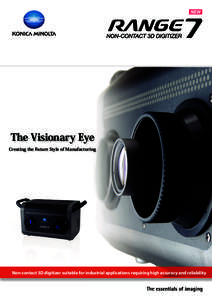 NEW  The Visionary Eye Creating the Future Style of Manufacturing  Non-contact 3D digitizer suitable for industrial applications requiring high accuracy and reliability