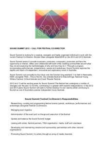 SOUND SUMMIT 2012 – CALL FOR FESTIVAL CO-DIRECTOR Sound Summit is looking for a creative, energetic and highly organised individual to work with the current Festival Co-Director, Brooke Olsen alongside MusicNSW on the 