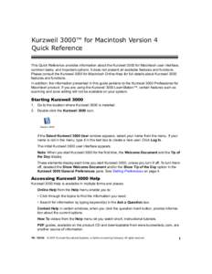 Kurzweil 3000™ for Macintosh Version 4 Quick Reference This Quick Reference provides information about the Kurzweil 3000 for Macintosh user interface, common tasks, and important options. It does not present all availa