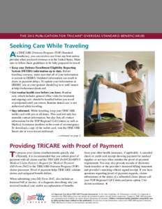 THE 2012 PUBLICATION FOR TRICARE ® OVERSEAS STANDARD BENEFICIARIES  Seeking Care While Traveling A