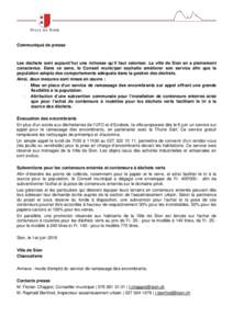 Communiqué de presse  Les déchets sont aujourd’hui une richesse qu’il faut valoriser. La ville de Sion en a pleinement conscience. Dans ce sens, le Conseil municipal souhaite améliorer son service afin que la popu