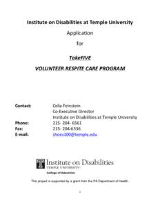 Institute	
  on	
  Disabilities	
  at	
  Temple	
  University	
   Application	
   for	
   TakeFIVE	
   VOLUNTEER	
  RESPITE	
  CARE	
  PROGRAM	
  