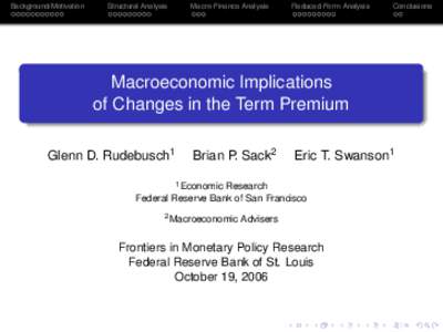 Background/Motivation  Structural Analysis Macro-Finance Analysis