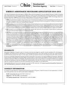 John R. Kasich – Governor  Mary Taylor – Lt. Governor ENERGY ASSISTANCE PROGRAMS APPLICATION 2014–2015 The Ohio Development Services Agency (ODSA) offers several programs to income eligible Ohioans to assist in pay