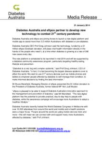 Media Release 31 January 2014 Diabetes Australia and eftpos partner to develop new technology to combat 21st century pandemic Diabetes Australia and eftpos are joining forces to launch a new digital platform and