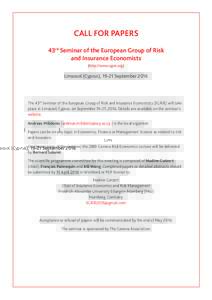 CALL FOR PAPERS 43rd Seminar of the European Group of Risk and Insurance Economists (http://www.egrie.org)  Limassol (Cyprus), 19-21 September 2016