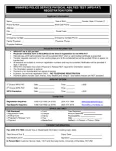 WINNIPEG POLICE SERVICE PHYSICAL ABILTIES TEST (WPS-PAT) REGISTRATION FORM Applicant Information Name:  Gender: Male  Female 