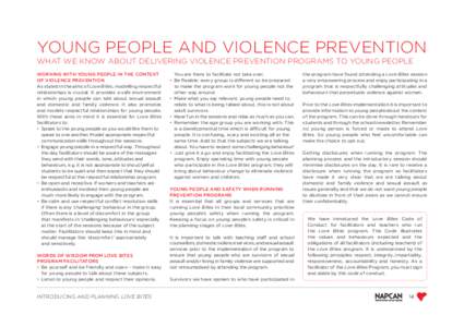 YOUNG PEOPLE AND VIOLENCE PREVENTION WHAT WE KNOW ABOUT DELIVERING VIOLENCE PREVENTION PROGRAMS TO YOUNG PEOPLE WORKING WITH YOUNG PEOPLE IN THE CONTEXT OF VIOLENCE PREVENTION As stated in the aims of Love Bites, modelli