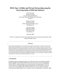 IEM Chat: A Public and Private Partnership using the Next Generation of IM/Chat Software Daryl Herzmann Program Assistant Iowa Environmental Mesonet Iowa State University Department of Agronomy