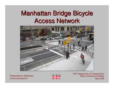 Transportation planning / Sustainable transport / Segregated cycle facilities / Types of roads / Cycling / Complete streets / Street / Manhattan Bridge / Lane / Transport / Land transport / Road transport