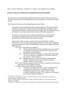 Title 16. Board of Pharmacy. Adopt §1746.3, which is new regulation text, as follows:  §Protocol for Pharmacists Furnishing Naloxone Hydrochloride (a) A pharmacist furnishing naloxone hydrochloride pursuant to S