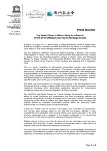 PRESS RELEASE Top Award Given to Mbaru Niang in Indonesia for the 2012 UNESCO Asia-Pacific Heritage Awards Bangkok, 27 August 2012 — Mbaru Niang, a village of traditional houses in Flores Island, East Nusa Tenggara, In