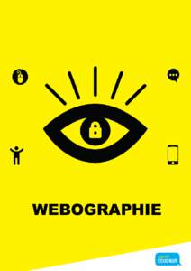 WEBOGRAPHIE  Introduction Index de références à l’attention des candidats étudiants pour clarifier la thématique sur la vie privée, informer sur les enjeux de la vie privée sur internet et, illustrer l’import