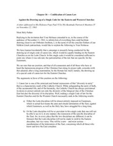 Chapter 18 ― Codification of Canon Law Against the Drawing up of a Single Code for the Eastern and Western Churches A letter addressed to His Holiness Pope Paul VI by His Beatitude Patriarch Maximos IV on November 22, 