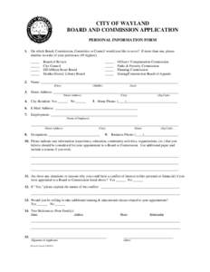 CITY OF WAYLAND BOARD AND COMMISSION APPLICATION PERSONAL INFORMATION FORM 1.  On which Board, Commission, Committee or Council would you like to serve? If more than one, please