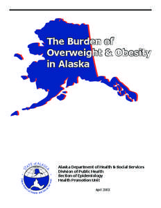 The Burden of Overweight & Obesity in Alaska S