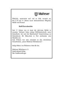 Plötzlich, unerwartet und viel zu früh verstarb ammit 51 Jahren unser ehrenamtliches Mitglied, Helfer und Freund Ralf Eberschneider Seit 13 Jahren war er einer der aktivsten Helfer in unserem Verband. Seine s