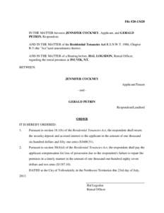 File #[removed]IN THE MATTER between JENNIFER COCKNEY, Applicant, and GERALD PETRIN, Respondent; AND IN THE MATTER of the Residential Tenancies Act R.S.N.W.T. 1988, Chapter R-5 (the 