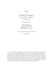 CALI A REDUCE Package for Commutative Algebra VersionHans-Gert Gr¨abe Universit¨at Leipzig