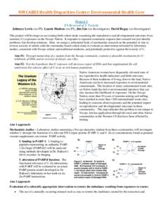 NM CARES Health Disparities Center: Environmental Health Core Project 2 ZN Reversal of U Toxicity Johnnye Lewis (co-PI), Laurie Hudson (co-PI), Jim Liu (co-Investigator), David Begay (co-Investigator) This project will l