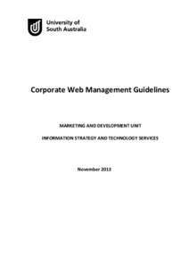 Corporate Web Management Guidelines  MARKETING AND DEVELOPMENT UNIT INFORMATION STRATEGY AND TECHNOLOGY SERVICES  November 2013